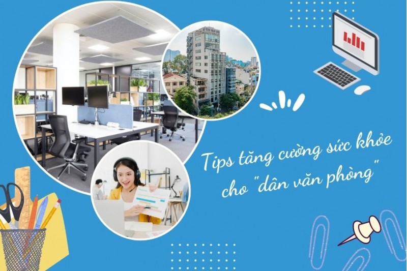 TIPS: TĂNG CƯỜNG SỨC KHỎE CHO "DÂN VĂN PHÒNG"