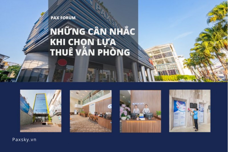 NHỮNG CÂN NHẮC KHI CHỌN LỰA THUÊ VĂN PHÒNG